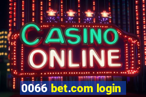 0066 bet.com login